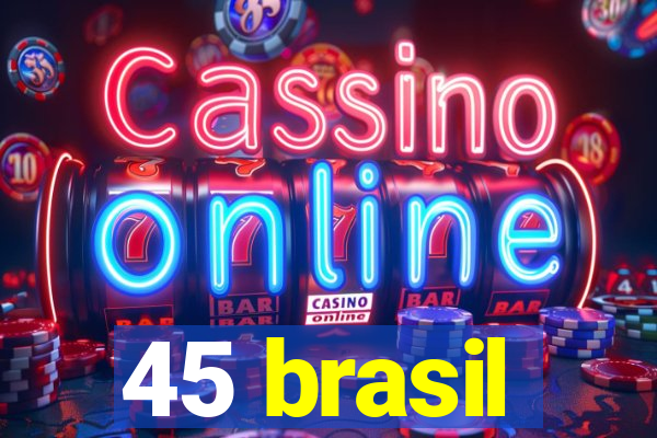 45 brasil